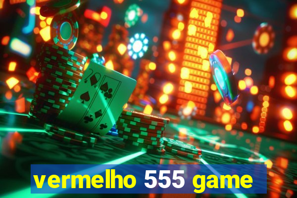 vermelho 555 game